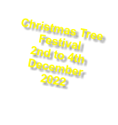 Christmas Tree Festival 2nd to 4th December 2022